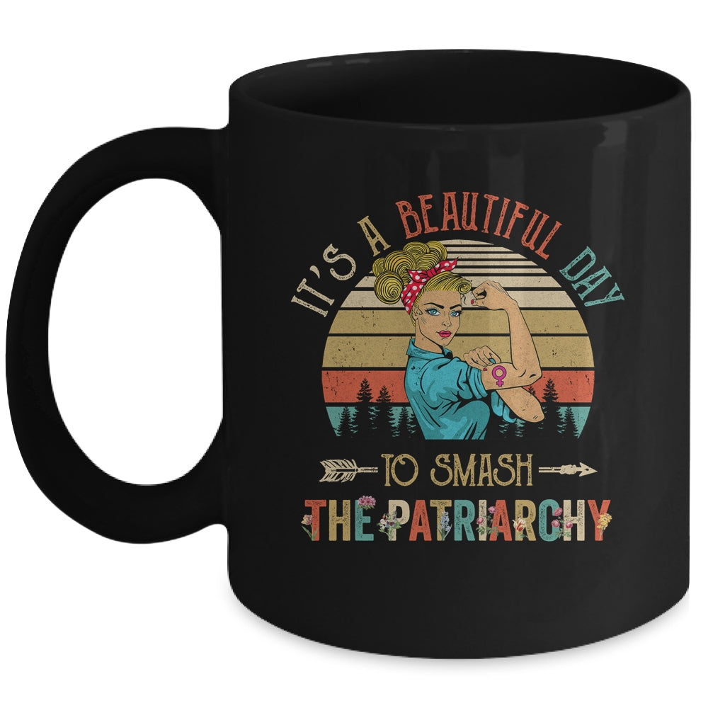 It’s A Beautiful Day To Smash The Patriarchy Funny Feminism Mug