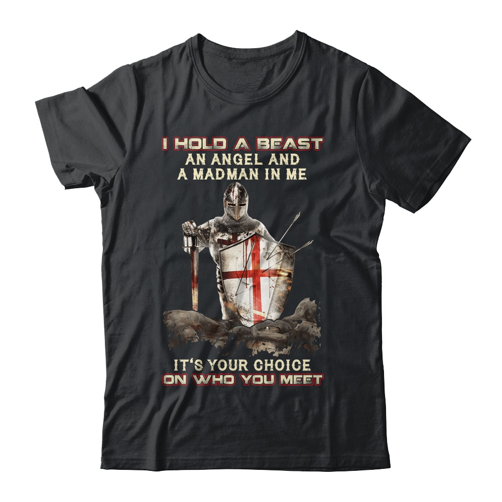 Knight Templar I Hold A Beast An Angel And A Madman In Me