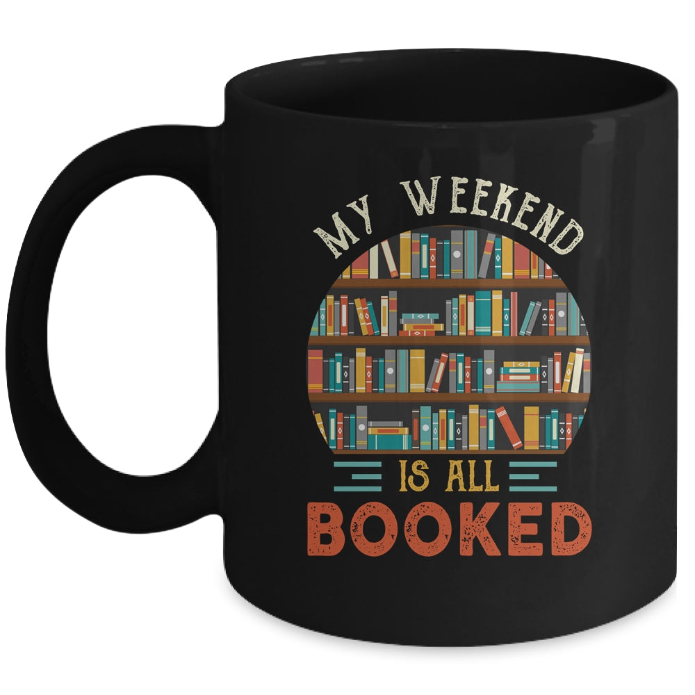 My Weekend Is All Booked Funny Library Book Lover Reader Mug