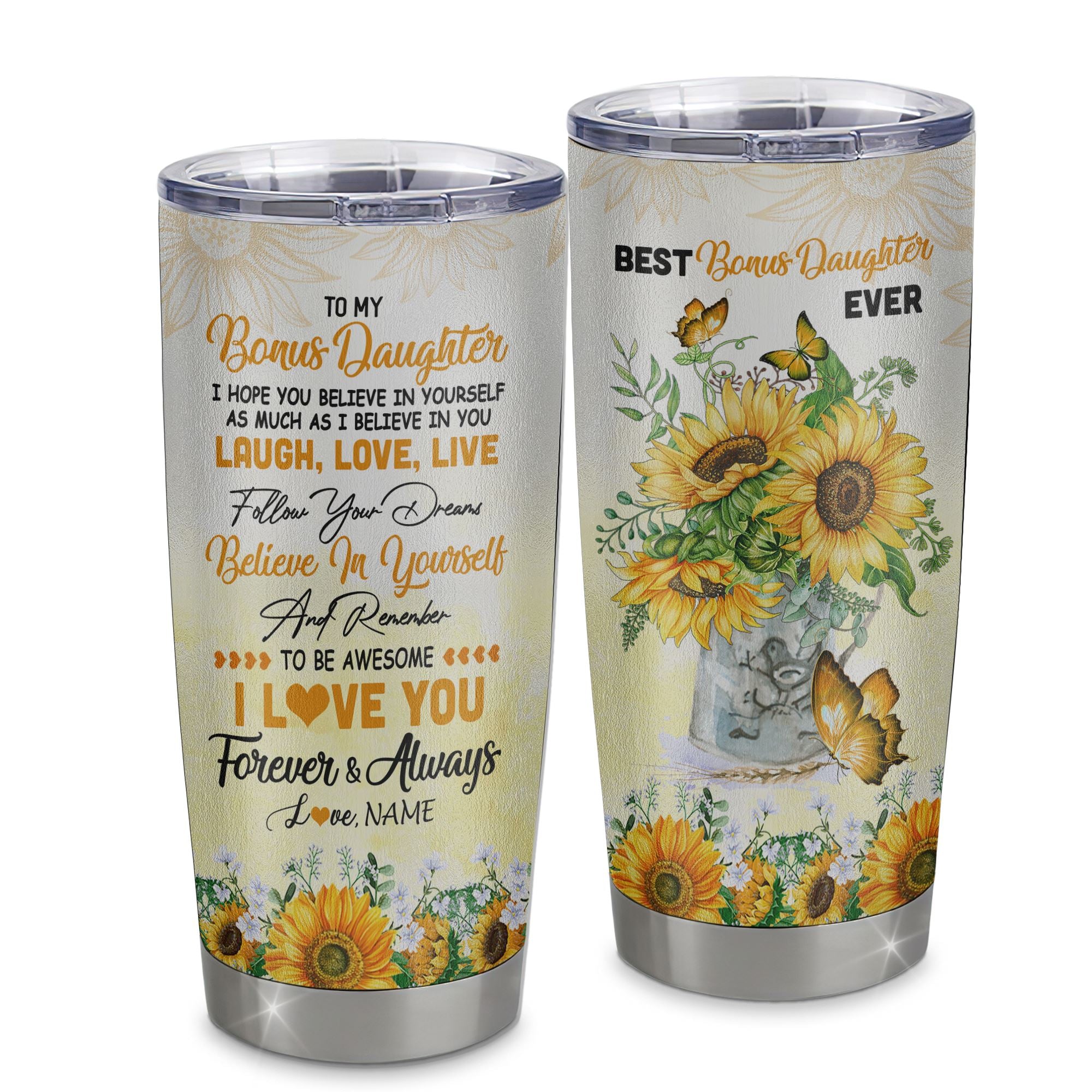 Personalized To My Bonus Daughter From Step Mom Stainless Steel Tumbler Cup Laugh Love Live Butterfly Sunflower Step Daughter Birthday Graduation Christmas Travel Mug