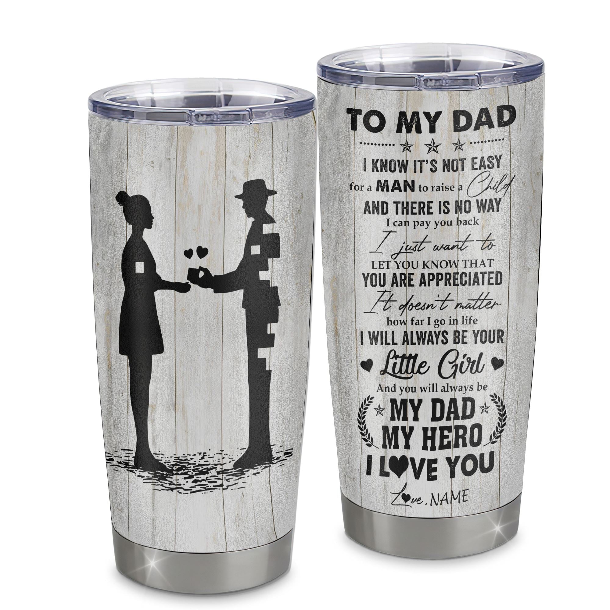 Personalized To My Dad From Daughter Stainless Steel Tumbler Cup I Know It’s Not Easy For A Man To Raise A Child Dad Fathers Day Birthday Christmas Travel Mug